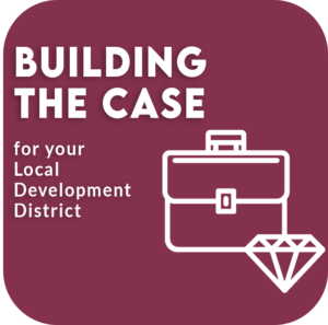 Building the Case for Your Local Development District